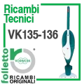 Ricambi Tecnici Folletto VK135 VK136